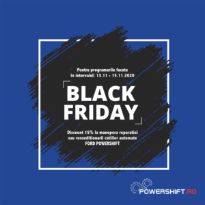 black friday reparatii ford powershift 2020